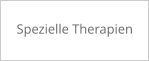 Spezielle Therapien